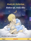 Aludj jol, Kisfarkas - Sladce spi, maly vlku (magyar - cseh) : Ketnyelvu gyermekkonyv - eBook