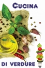 Cucina di verdure : I 600 migliori ricette - eBook