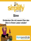 simplify your life - einfacher und glucklicher leben : Themenschwerpunkt: Sinn - eBook
