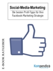 Social-Media-Marketing : Die besten Profi-Tipps fur Ihre Facebook-Marketing-Strategie - eBook