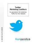 Twitter. Marketing Crashkurs - eBook