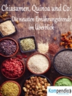 Chiasamen, Quinoa und Co: : Die neusten Ernahrungstrends im Uberblick - eBook
