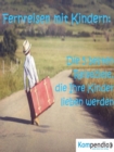 Fernreisen mit Kindern: : Die 5 besten Reiseziele, die Ihre Kinder lieben werden - eBook