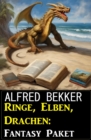 Ringe, Elben, Drachen: Fantasy Paket - eBook