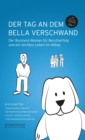 Der Tag an dem Bella verschwand : Der Business-Roman fur Berufserfolg  und ein leichtes Leben im Alltag - eBook