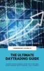 The Ultimate Daytrading Guide: Invest Intelligently Step by Step And Earn Money With Stocks, CFD & Forex - eBook