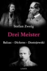 Drei Meister : Balzac - Dickens - Dostojewski - eBook