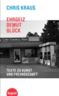 Ehrgeiz, Demut, Gluck : Texte zu Kunst und Freundschaft - eBook