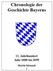 Chronologie der Geschichte Bayerns 11 : Chronologie der Geschichte Bayerns. 11. Jahrhundert. Jahr 1000-1099 - eBook
