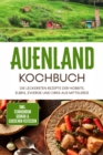 Auenland Kochbuch: Die leckersten Rezepte der Hobbits, Elben, Zwerge und Orks aus Mittelerde - inkl. starkendem Gebrau & elbischen Festessen - eBook