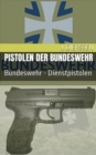 Pistolen der Bundeswehr : Bundeswehr - Dienstpistolen - eBook
