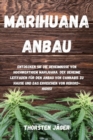 Marihuana Anbau : Entdecken Sie die Geheimnisse von hochwertigem Marijuana. Der geheime Leitfaden fur den Anbau von Cannabis zu Hause und das Erreichen von Rekord-Highs! - eBook
