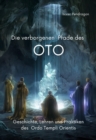 Die verborgenen Pfade des OTO : Geschichte, Lehren und Praktiken des  Ordo Templi Orientis - eBook