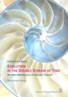 Evolution in the Double Stream of Time : An Inner Morphology of Organic Thought - eBook