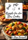 Heute gibt es -Rezepte fur den Slow Cooker : 30 tolle Rezepte fur den Slowcooker zum nachkochen und genieen - eBook
