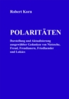 Polaritaten : Darstellung und Aktualisierung ausgewahlter Gedanken von Nietzsche, Freud, Freudianern, Friedlaender und Lukacs - eBook