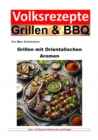 Volksrezepte Grillen und BBQ - Grillen mit orientalischen Aromen - eBook