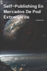 Self-Publishing En Mercados De Pod Extranjeros - eBook