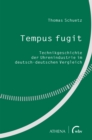Tempus fugit : Technikgeschichte der Uhrenindustrie im deutsch-deutschen Vergleich - eBook