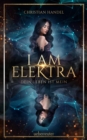 I am Elektra (Elektra, Bd. 2) : Dein Leben ist mein - eBook