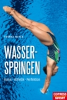 Wasserspringen : Kunst, Athletik, Perfektion - eBook