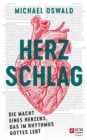 Herzschlag : Die Macht eines Herzens, das im Rhythmus Gottes lebt - eBook