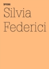 Silvia Federici : Hexenjagd, Vergangenheit und Gegenwart, und die Angst vor der Macht der Frauen(dOCUMENTA (13): 100 Notes - 100 Thoughts, 100 Notizen - 100 Gedanken # 096) - eBook