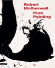 Robert Motherwell: Pure Painting - Book