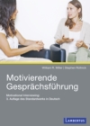 Motivierende Gesprachsfuhrung : Motivational Interviewing: 3. Auflage des Standardwerks in Deutsch - eBook