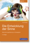 Die Entwicklung der Sinne : Wahrnehmungsforderung im Kindergarten - eBook