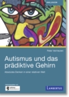 Autismus und das pradiktive Gehirn : Absolutes Denken in einer relativen Welt - eBook