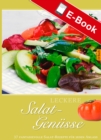 Leckere Salat-Genusse : 37 fantasievolle Salat-Rezepte fur jeden Anlass - eBook