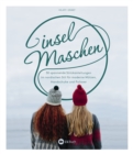 Inselmaschen : 30 spannende Strickanleitungen im nordischen Stil fur moderne Mutzen, Handschuhe und Pullover - eBook