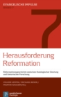 Herausforderung Reformation : Reformationsgeschichte zwischen theologischer Deutung und historischer Forschung - eBook