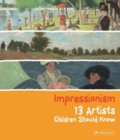 Impressionism : 13 Artists Children Should Know - Book
