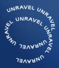 Unravel : The Power and Politics of Textiles in Art - Book