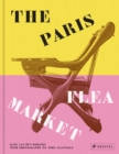 The Paris Flea Market : Les Puces de Paris, Saint-Ouen - Book