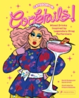 Category Is: Cocktails! : Mixed Drinks Inspired by Legendary Drag Performers - Book