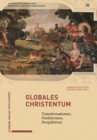 Globales Christentum : Transformationen, Denkformen, Perspektiven - eBook
