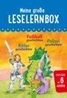 Meine groe Leselernbox: Rittergeschichten, Fuballgeschichten, Polizeigeschichten : Mit 3 Lesestufen - eBook
