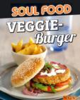 Veggie-Burger und -Sandwiches : 50 Rezepte fur vegetarischen Genuss auf Amerikanisch - eBook