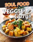 Veggie-Currys : 50 vegetarische und wurzige Rezepte fur sudasiatisches Flair - eBook
