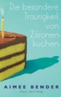 Die besondere Traurigkeit von Zitronenkuchen - eBook