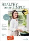 Healthy Made Simple : Kostliches auf Pflanzenbasis - Fertig in 30 Minuten und weniger - eBook