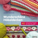 Wunderschone Hakeldecken : 40 farbenfrohe Modelle - eBook