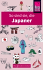 So sind sie, die Japaner : Die Fremdenversteher von Reise Know-How - eBook
