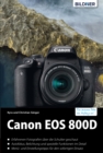 Canon EOS 800D : Fur bessere Fotos von Anfang an!: Das umfangreiche Praxisbuch - eBook