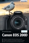 Canon EOS 200D - Fur bessere Fotos von Anfang an!: Das umfangreiche Praxisbuch - eBook