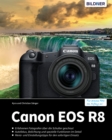 Canon EOS R8 : Das umfangreiche Praxisbuch zu Ihrer Kamera! - eBook