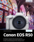Canon EOS R50 : Das umfangreiche Praxisbuch zu Ihrer Kamera! - eBook